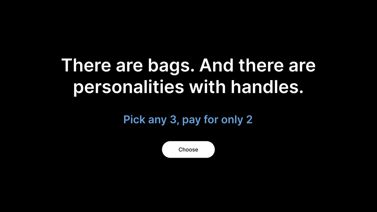 Black background with white text: “There are bags. And there are personalities with handles.” Blue text below: “Pick any 3, pay for only 2,” and a white “Choose” button.